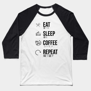 eat sleep coffee repeat Baseball T-Shirt